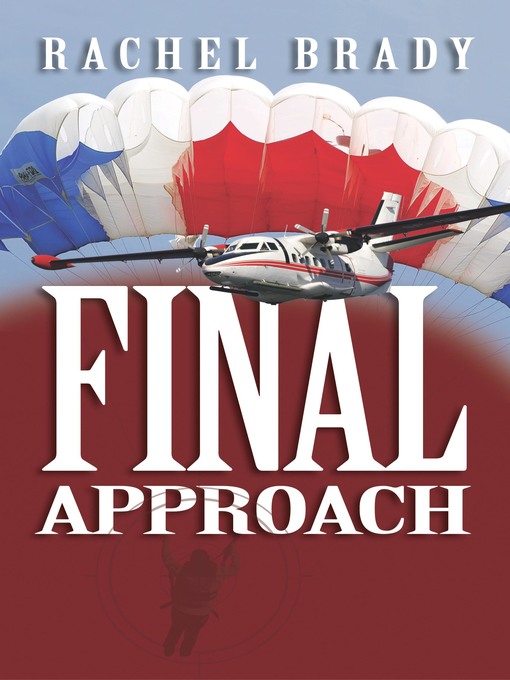 Title details for Final Approach by Rachel Brady - Available
